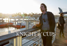 Review: Knight of Cups ผู้ชาย ความหมาย ความรัก| อีกหนังภาพสวยจาก Terrence Malick