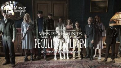 รีวิว Miss Peregrine's Home for Peculiar Children | เรื่องราวของเด็กสุดประหลาดที่บ้านเพริกริน